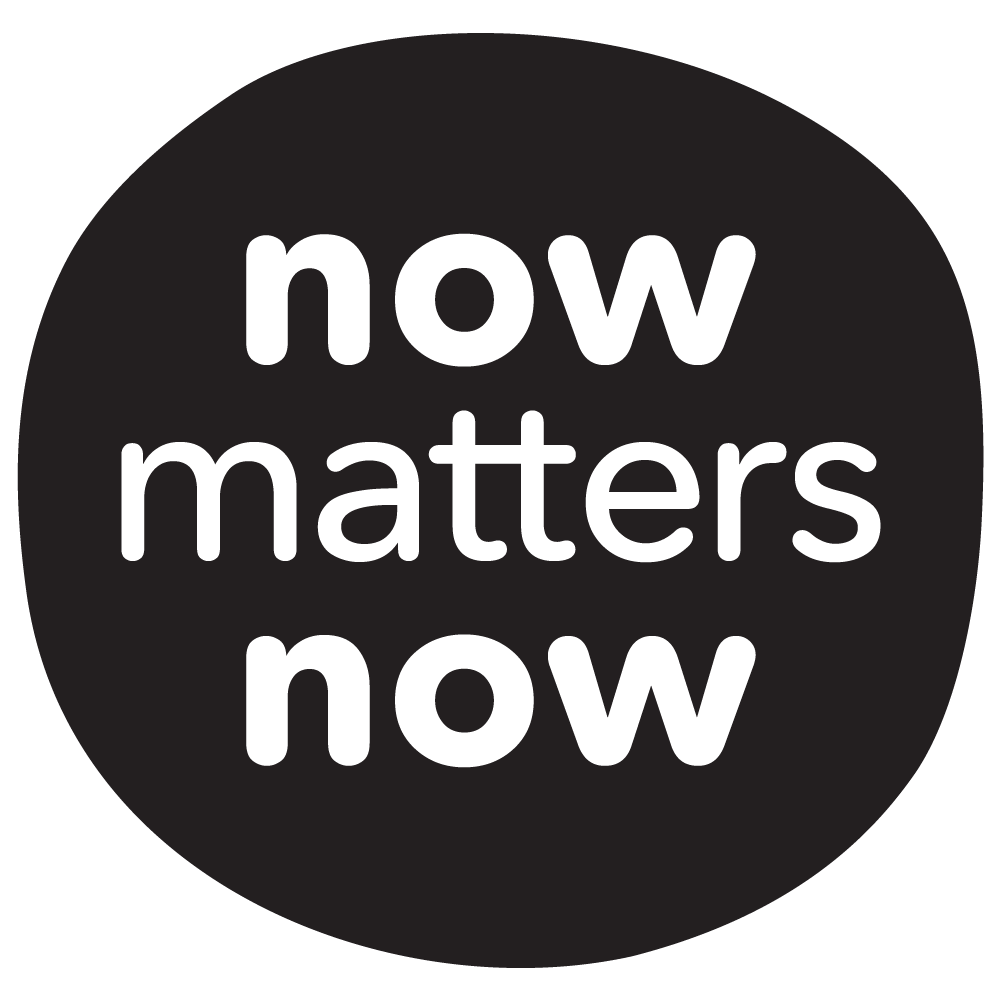 Now Matters Now